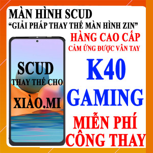 Màn hình Scud cho Xiaomi Redmi K40 GAMING